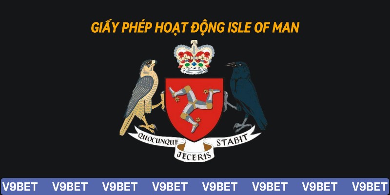 Giấy phép Isle of Man là một trong những chứng nhận danh giá 