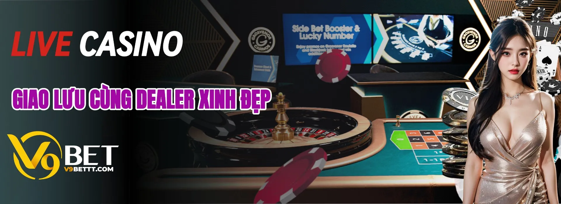 Giao lưu cùng các dealer xinh đẹp tại live casino V9bet