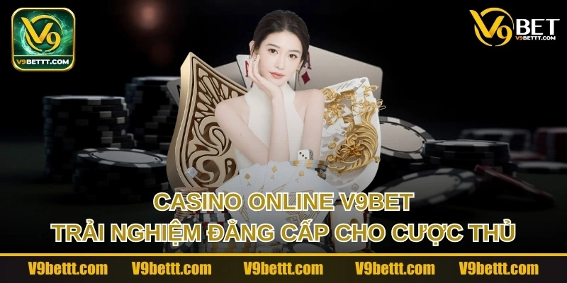 Giới thiệu casino V9bet